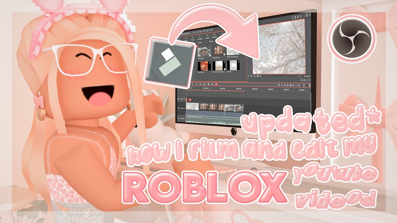 UPDATED How I Record & Edit My ROBLOX YouTube Videos! + SPEED EDIT! 🎬 ...