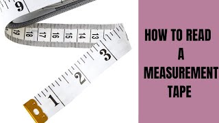 HOW TO READ A MEASUREMENT TAPE | EASY METHOD | DETAILED TUTORIAL | BEGINNERS FRIENDLY