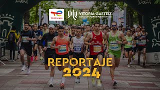 TotalEnergies VitoriaGasteiz Maratón Martín Fiz. Reportaje 2024