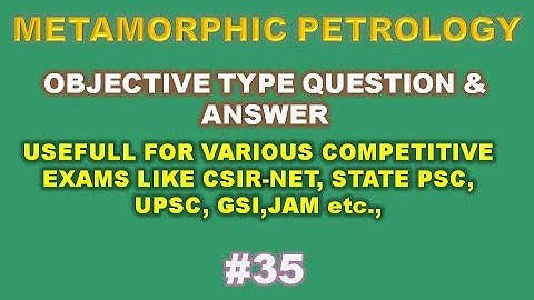 Objective Geology – Metamorphic Petrology  MCQs #35