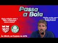 CARTOLA POLÊMICO FALA AO VIVO. RODRIGO PASTANA FAZ COLETIVA. CRB TREINA NO PALMEIRAS | PASSA A BOLA