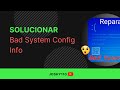 Solucionar Bad System Config Info - Windows 10 - Pantallazo Azul 🤓💻