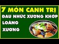 Đau Nhức Xương Khớp Loãng Xương Yếu Xương Hãy Ăn 7 Món Canh Này I KDO