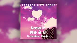 Cassie - Me & U (Amapiano Remix) by Offbeat X Dj Grant