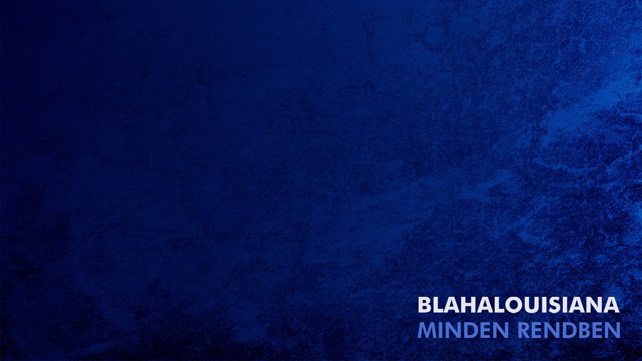 BLAHALOUISIANA – Innen szép a győzelem
