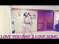 Love You Like A Love Song - Selena Gomez - Just Dance 2016