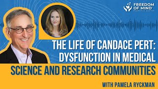 The Life of Candace Pert: Dysfunction in Medical Science and Research Communities w/ Pamela Ryckman