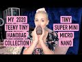 Tiny Handbag Collection 2020 *UPDATED* | Nano, Micro, Super Mini Bags | What Fits in My Bag