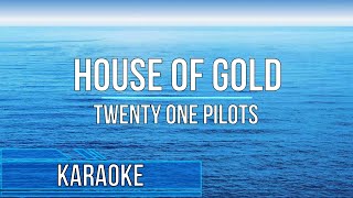 Video thumbnail of "Twenty One Pilots - House Of Gold (Karaoke)"