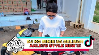 DJ KO BIKIN SA GELISAH AKLETU STYLE (ALIZ JOEZ REMIX) FYP 2023