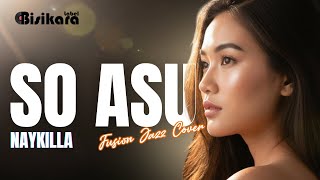 🎼 SO ASU (2025) - NAYKILLA | JAZZ COVER