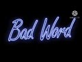 Bad Word - Edited