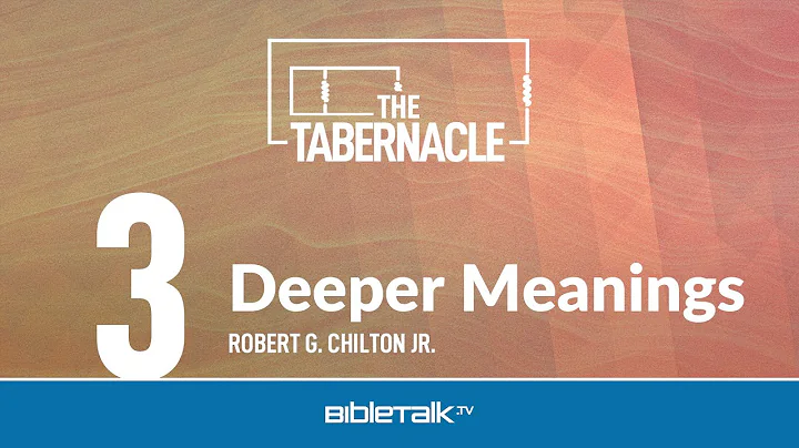 Deeper Meanings of the Tabernacle  Robert G. Chilt...