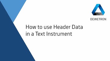 How to use header data in a text instrument // DEWETRON Academy