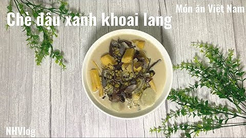 Chè đậu xanh khoai lang thơm ngon béo vị cốt dừa #monanvietnam#nấuăn #hot#cooking #new #news #chè