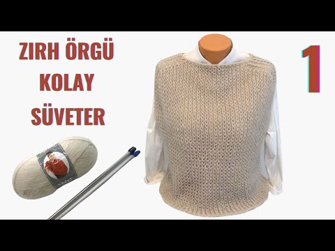 Yine Çok Kolay Yine Çok Güzel! ZIRH Örgü Şık Süveter Modeli Yapımı (36-46 bedene kadar) / Part 1