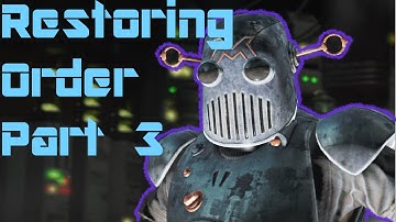Restoring Order - Part 3, Robot Wars and Mechanist Take Down!
