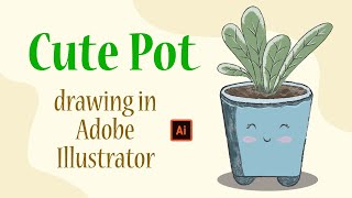 Cute pot and plant drawing in adobe illustrator