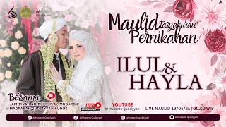 MAULID TASYAKURAN PERNIKAHAN ILUL & HAYLA BERSAMA AL MUBAROK QUDSIYYAH