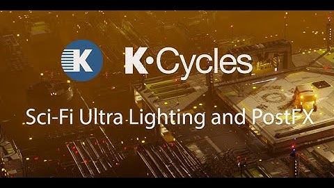 K-Cycles - Sci-Fi Ultra Lighting and Post FX