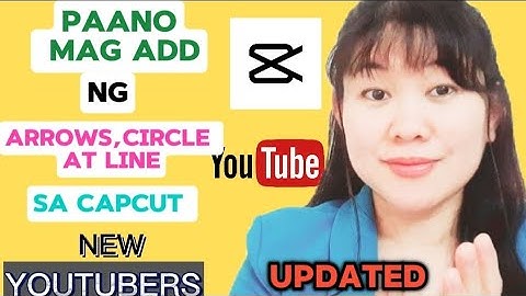 PAANO MAG ADD NG MGA ARROWS, CIRCLE AT LINE SA CAPCUT/STEP BY STEP KUNG PAANO MAG ADD NG ARROWS.