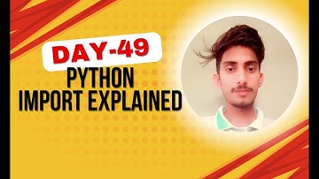 Python import Explained | How to Use Modules and Packages | Day 49 of 100 Days of Python