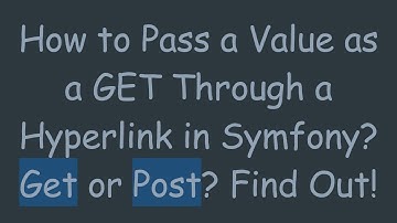 How to Pass a Value as a GET Through a Hyperlink in Symfony? Get or Post? Find Out!