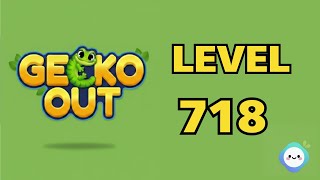 Gecko Out level 718｜章魚Game館 Octopus Game Room