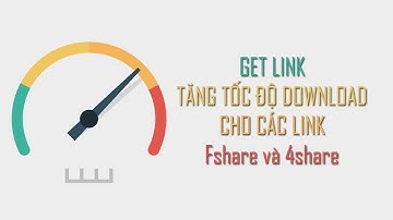 Hướng dẫn getlink, tải max tốc độ fshare 4share và tất cả các link