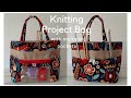 Knitting Project Bag - customize according to your preference.