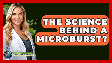 The Science Behind A Microburst? - Earth Science Answers