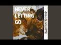 Never Letting Go (Extended)