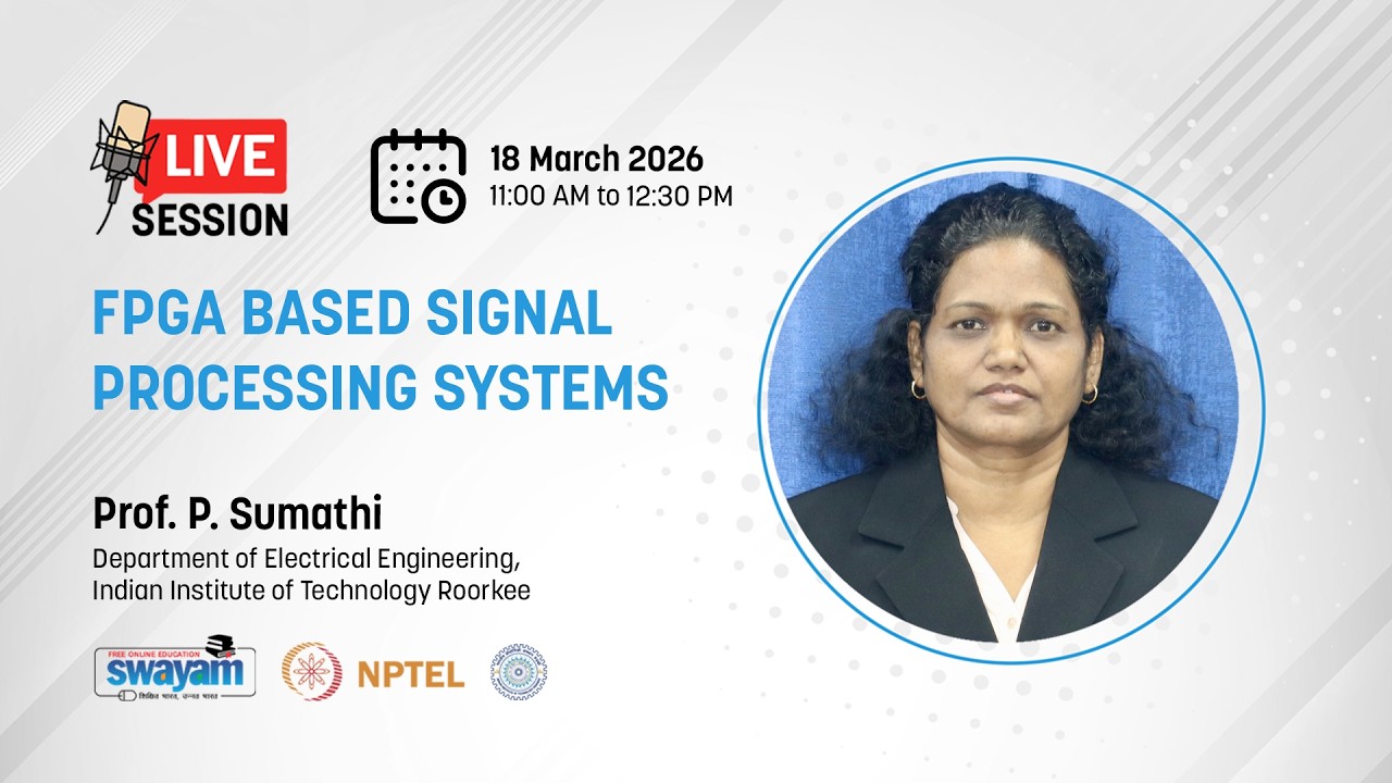 Live Session 3 FPGA Based Signal Processing Systems, IIT Roorkee - YouTube