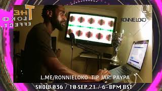 THE LOKO EFFECT - SHOW 036 - 10.09.21 - FRIDAYS 6-8PM BST
