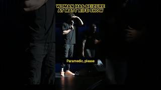 Woman has Seizure at Matt Rife show🫨 #shorts #mattrife #standupcomedy #seizure