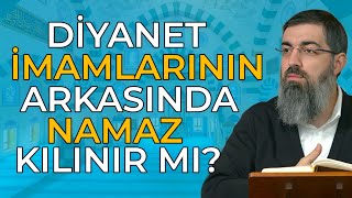 Diyanet İmamlarının Arkasında Namaz Kılınır Mı? Halis Bayancuk Hoca