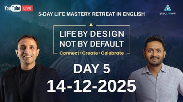 Day 5 | Life By Design, Not By Default (English) | 10th to 14th Dec 2025