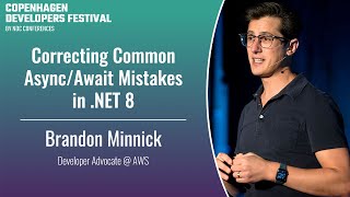 Correcting Common Async/Await Mistakes in .NET 8  Brandon Minnick  Copenhagen DevFest 2023