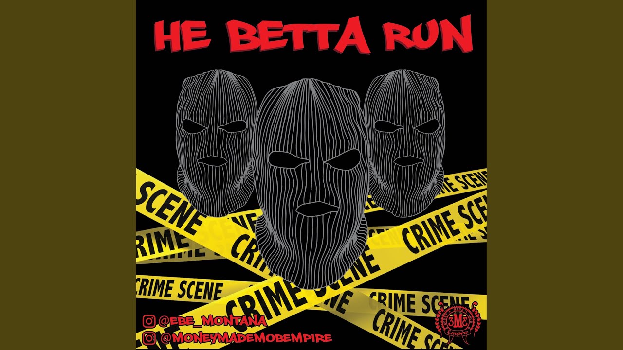 HE BETTA RUN