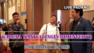 Karena Wanita (ingin dimengerti) - Doni Sibarani ex 'ada Band' (Live Padang)