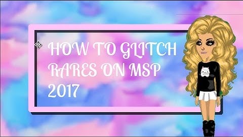 HOW TO GLITCH RARES ON MSP 2017 (READ DESCRIPTION)