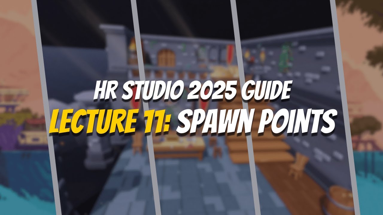 Highrise Studio Guide 2025 - Lecture 11: Spawn Points