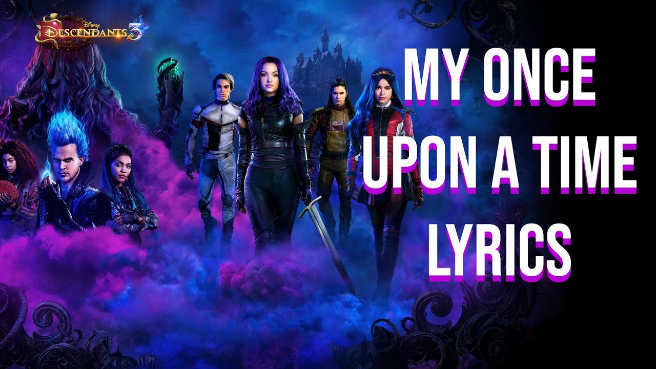 My Once Upon A Time Lyrics From Descendants 3 Dove Cameron Youtube