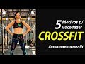 CROSSFIT - 5 motivos para você fazer Crossfit e emagrecer rápido - sem academia