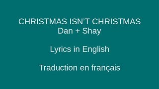 CHRISTMAS ISN'T CHRISTMAS - Dan + Shay - Lyrics & Traduction en français