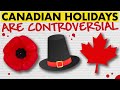 Why are Canadian holidays so controversial?