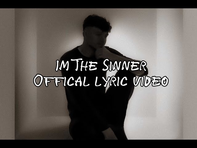 I'm The Sinner Official Lyric Video class=