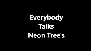 Everybody Talks (1 hour) Neon Tree's