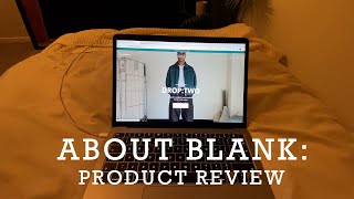 About Blank product review