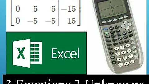 Solving 3 Equations 3 Unknowns With Excel, Ti-84 Plus and Hand Method